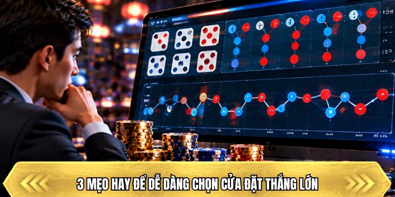 3 mẹo hay để dễ dàng chọn cửa đặt thắng lớn