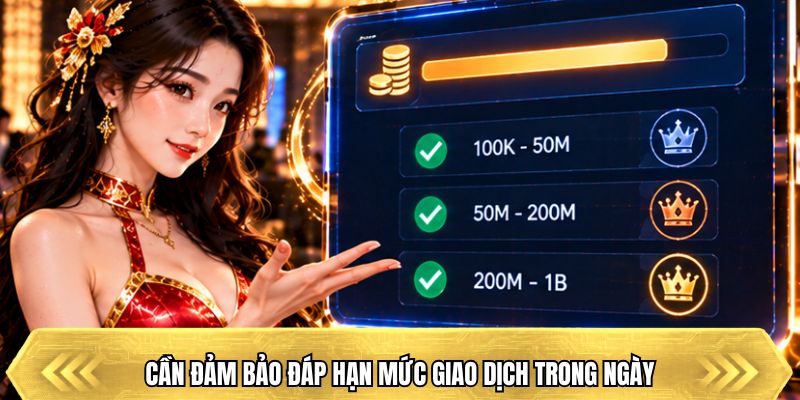 Cần đảm bảo đáp hạn mức giao dịch trong ngày
